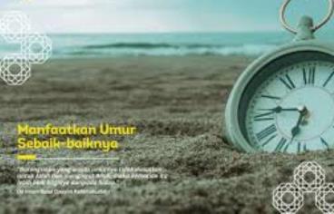 Pentingnya Memanfaatkan Umur dalam Ketaatan kepada Allah